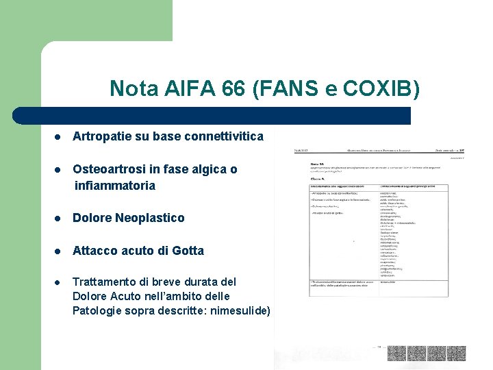 Nota AIFA 66 (FANS e COXIB) l Artropatie su base connettivitica l Osteoartrosi in