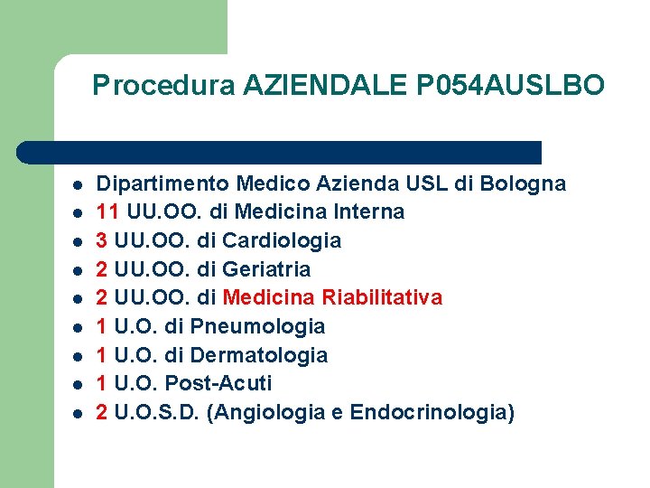 Procedura AZIENDALE P 054 AUSLBO l l l l l Dipartimento Medico Azienda USL
