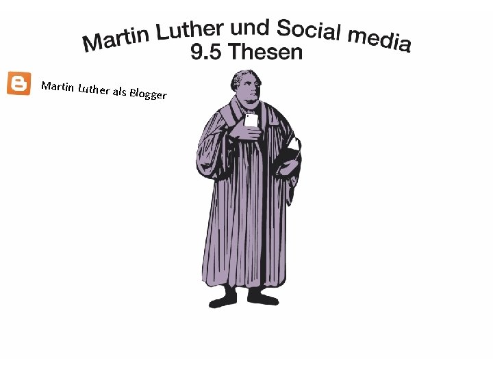 Martin Luther als Blogger 