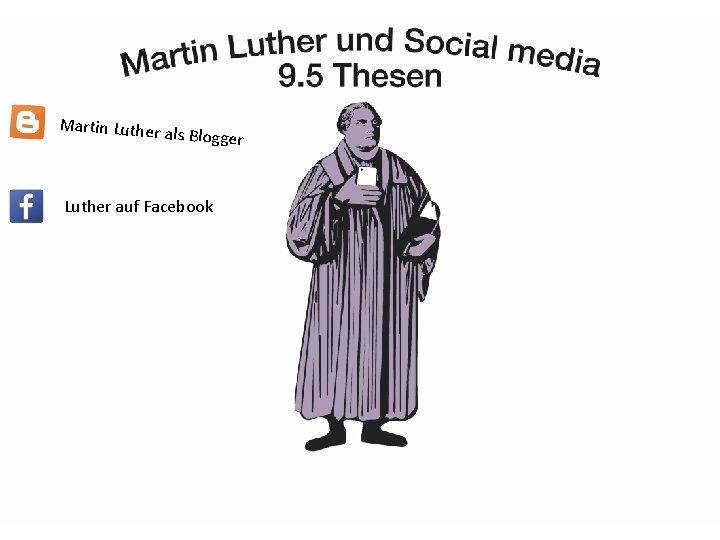 Martin Luther als Blogger Luther auf Facebook 