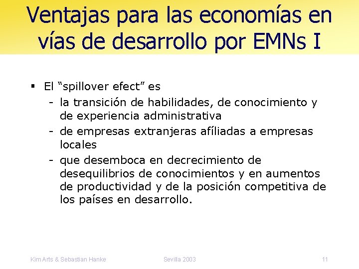 Ventajas para las economías en vías de desarrollo por EMNs I § El “spillover