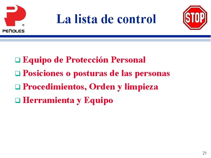 La lista de control q Equipo de Protección Personal q Posiciones o posturas de