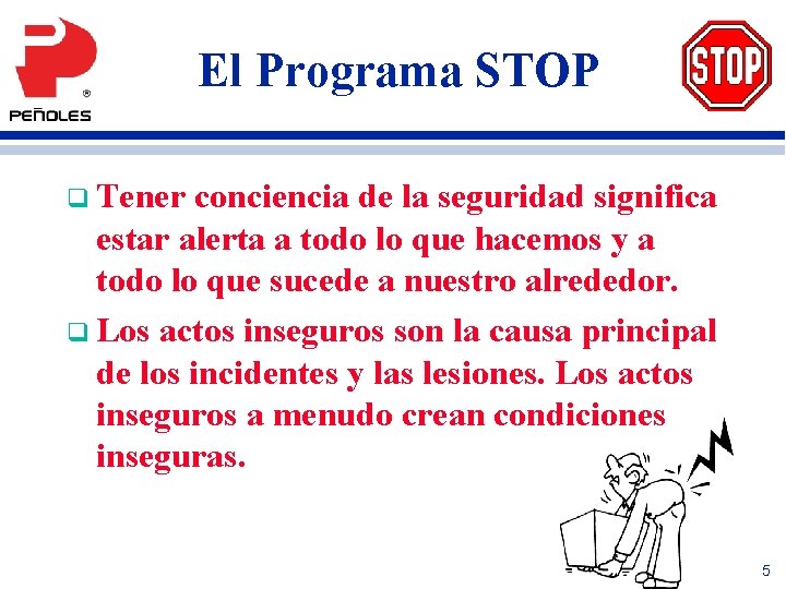 El Programa STOP q Tener conciencia de la seguridad significa estar alerta a todo