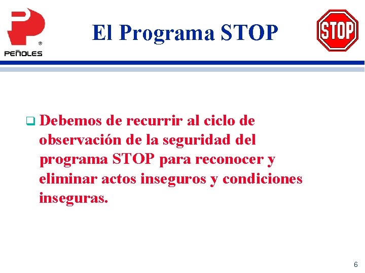 El Programa STOP q Debemos de recurrir al ciclo de observación de la seguridad