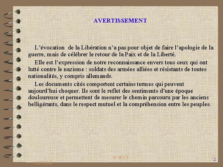 AVERTISSEMENT L’évocation de la Libération n’a pas pour objet de faire l’apologie de la