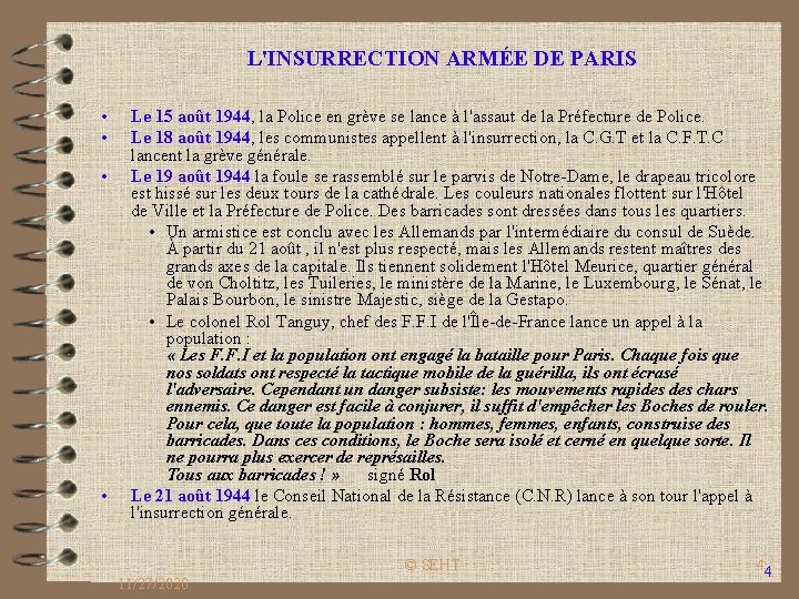  L'INSURRECTION ARMÉE DE PARIS • • Le 15 août 1944, la Police en