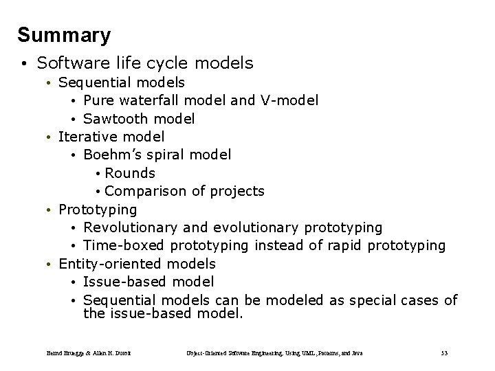 Summary • Software life cycle models • Sequential models • Pure waterfall model and