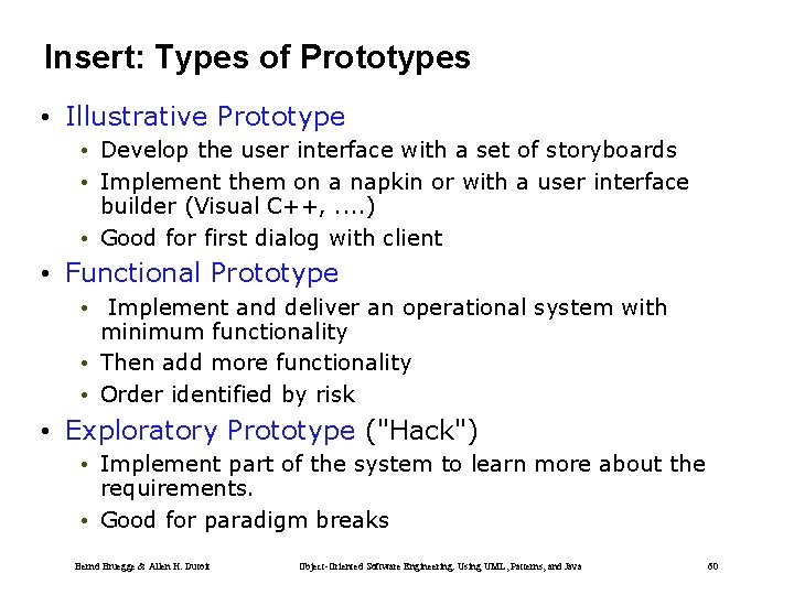 Insert: Types of Prototypes • Illustrative Prototype • Develop the user interface with a
