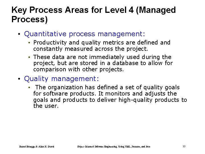 Key Process Areas for Level 4 (Managed Process) • Quantitative process management: • Productivity