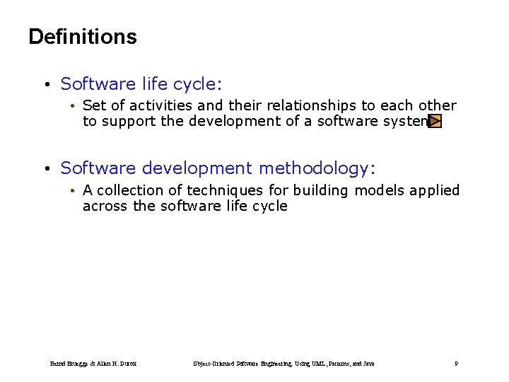 Definitions • Software life cycle: • Set of activities and their relationships to each