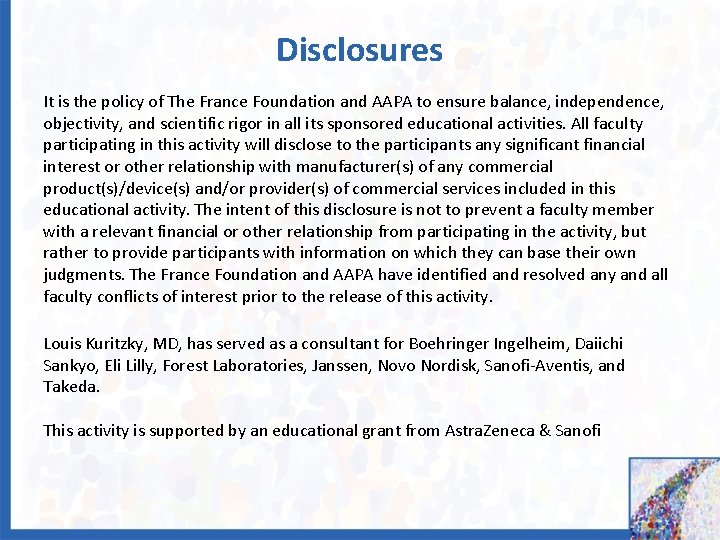 Disclosures It is the policy of The France Foundation and AAPA to ensure balance,