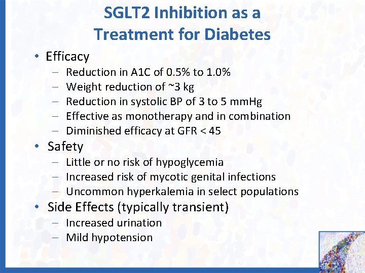 SGLT 2 Inhibition as a Treatment for Diabetes • Efficacy – – – Reduction