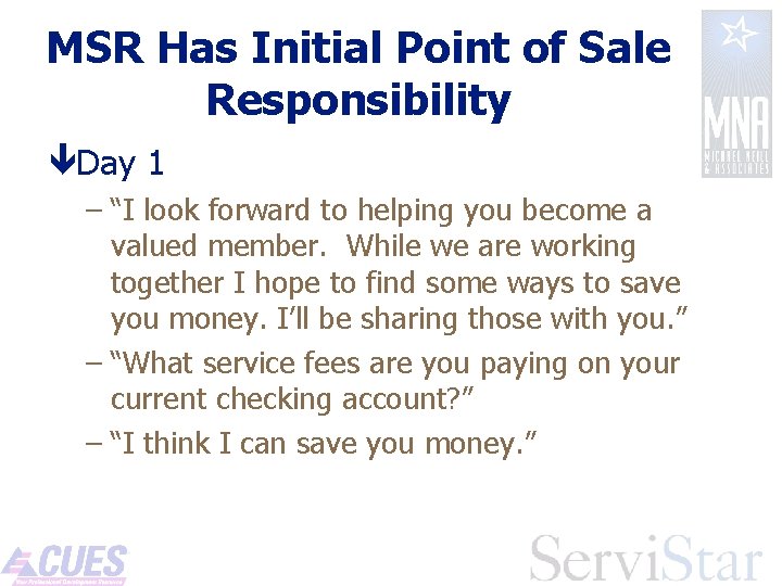 MSR Has Initial Point of Sale Responsibility êDay 1 – “I look forward to