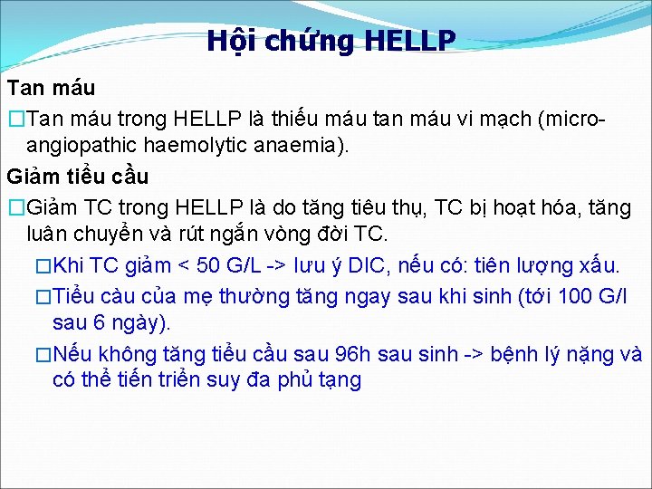 Hội chứng HELLP Tan máu �Tan máu trong HELLP là thiếu máu tan máu