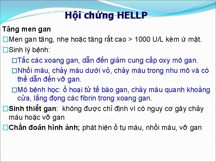 Hội chứng HELLP Tăng men gan �Men gan tăng, nhẹ hoặc tăng rất cao