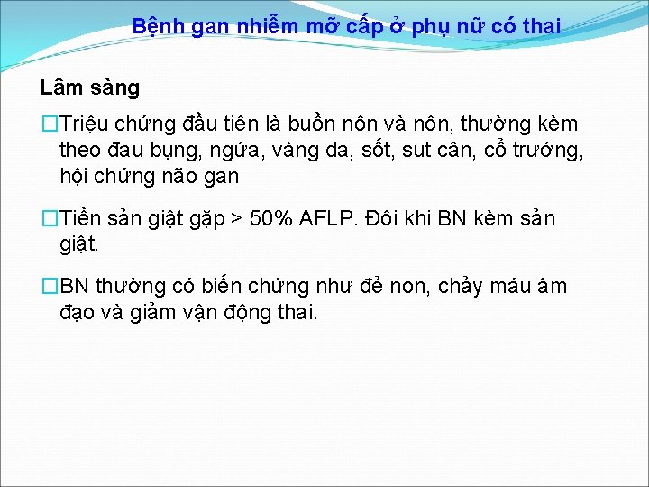 Bệnh gan nhiễm mỡ cấp ở phụ nữ có thai Lâm sàng �Triệu chứng