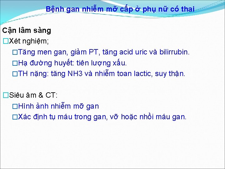 Bệnh gan nhiễm mỡ cấp ở phụ nữ có thai Cận lâm sàng �Xét
