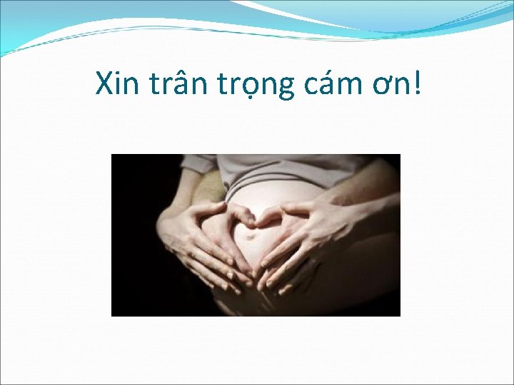 Xin trân trọng cám ơn! 