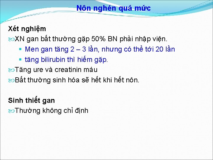 Nôn nghén quá mức Xét nghiệm XN gan bất thường gặp 50% BN phải