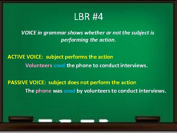 LBR #4 VOICE in grammar shows whether or not the subject is performing the