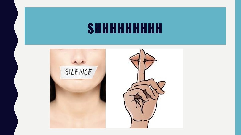 SHHHHH SHHHHH