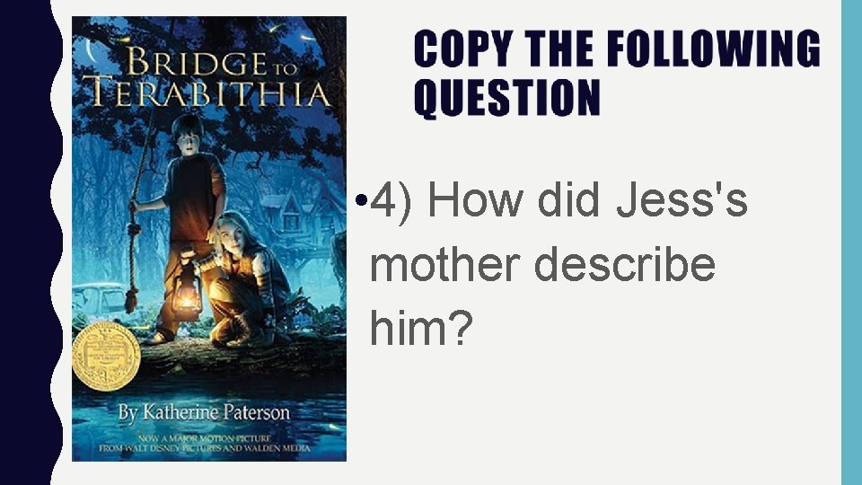 • 4) How did Jess's mother describe him? • 4) How did Jess's mother describe him?