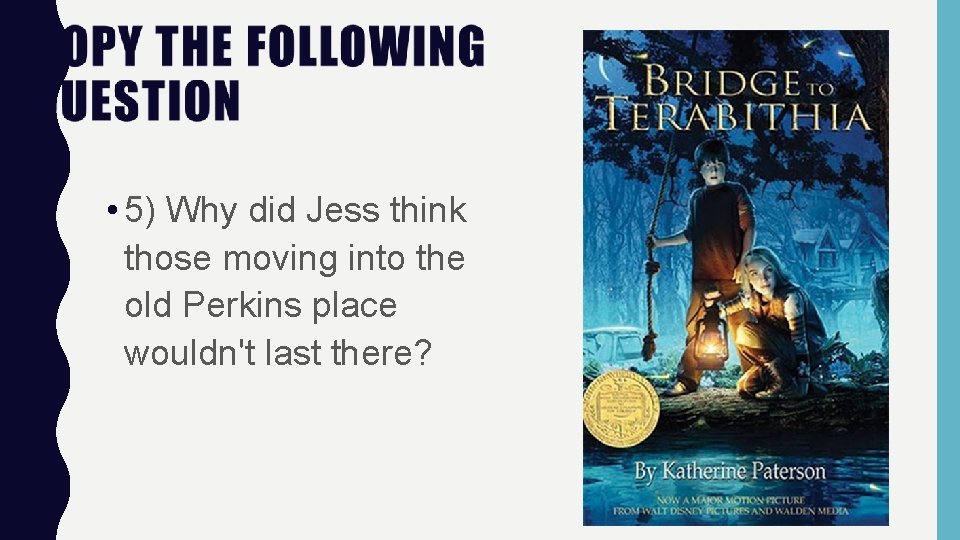 • 5) Why did Jess think those moving into the old Perkins place • 5) Why did Jess think those moving into the old Perkins place