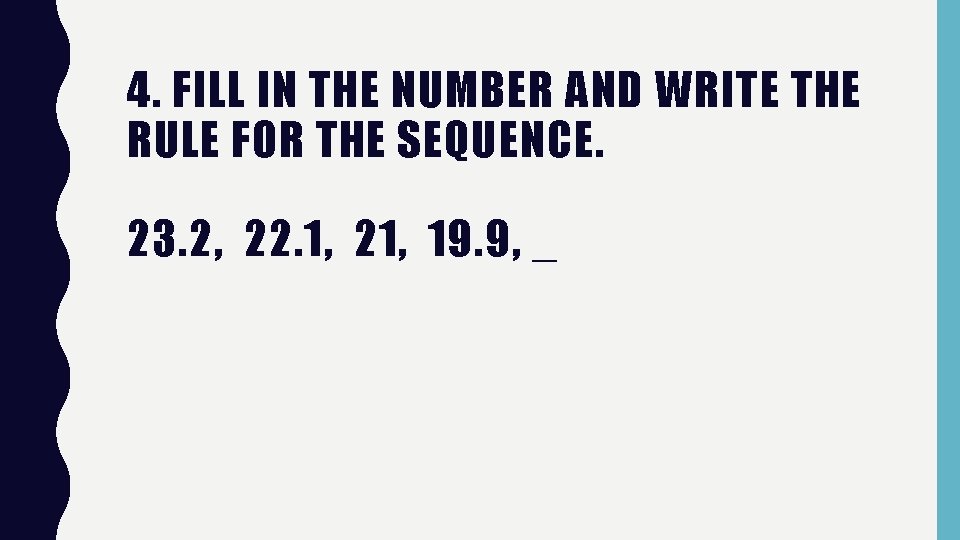 4. FILL IN THE NUMBER AND WRITE THE RULE FOR THE SEQUENCE. 23. 2,