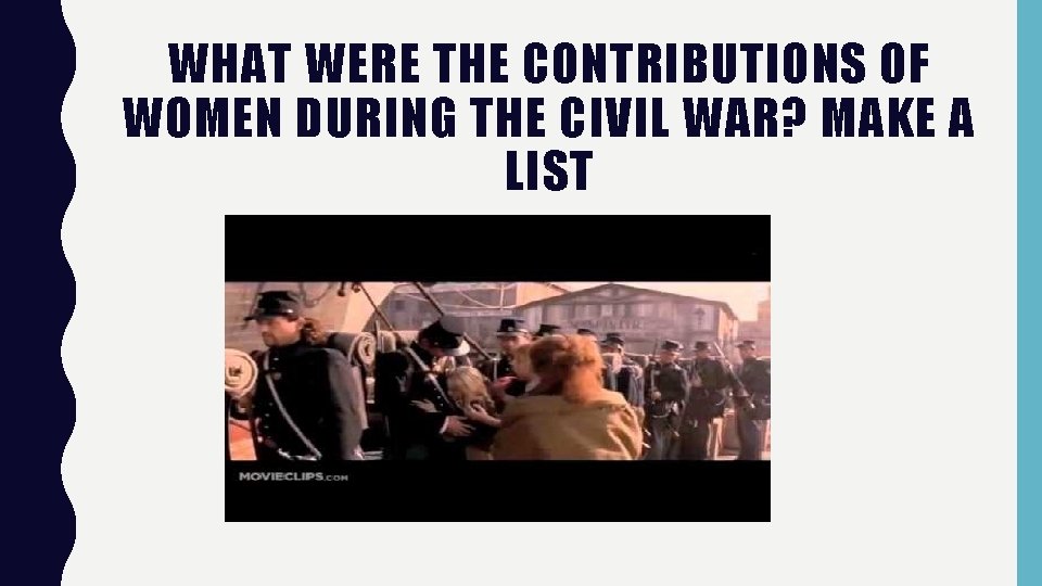 WHAT WERE THE CONTRIBUTIONS OF WOMEN DURING THE CIVIL WAR? MAKE A LIST 
