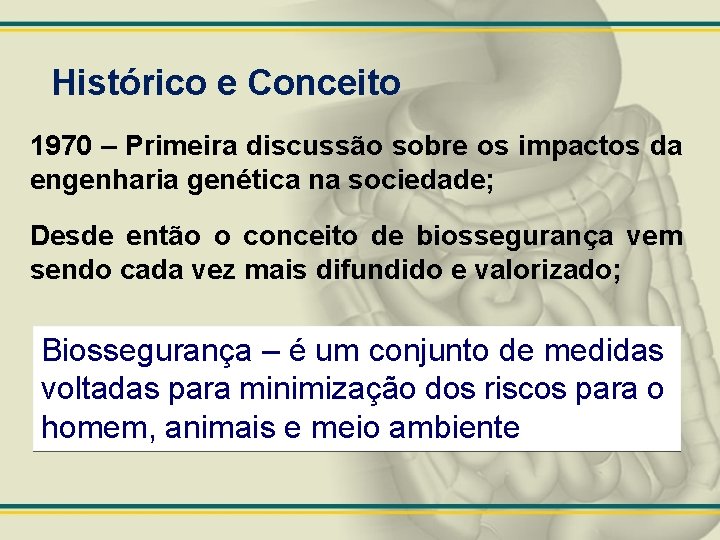 Histórico e Conceito 1970 – Primeira discussão sobre os impactos da engenharia genética na