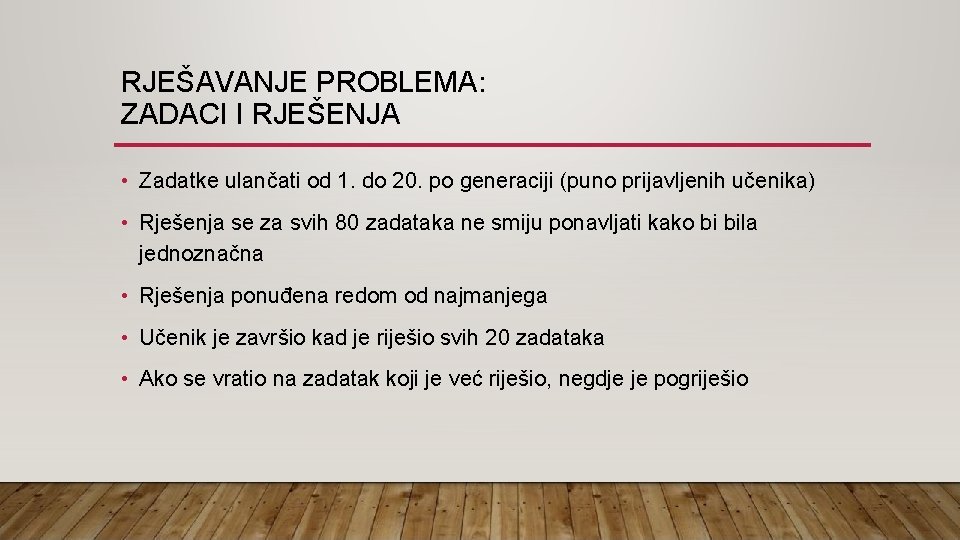 RJEŠAVANJE PROBLEMA: ZADACI I RJEŠENJA • Zadatke ulančati od 1. do 20. po generaciji