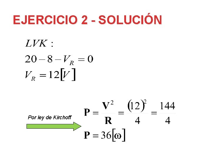 EJERCICIO 2 - SOLUCIÓN Por ley de Kirchoff 