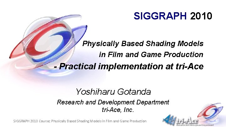 SIGGRAPH 2010 Physically Based Shading Models in Film and Game Production - Practical implementation