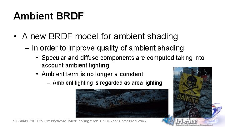 Ambient BRDF • A new BRDF model for ambient shading – In order to