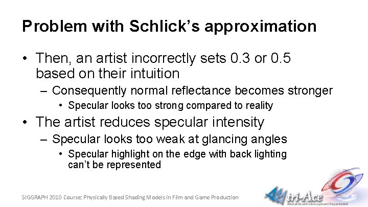 Problem with Schlick’s approximation • Then, an artist incorrectly sets 0. 3 or 0.