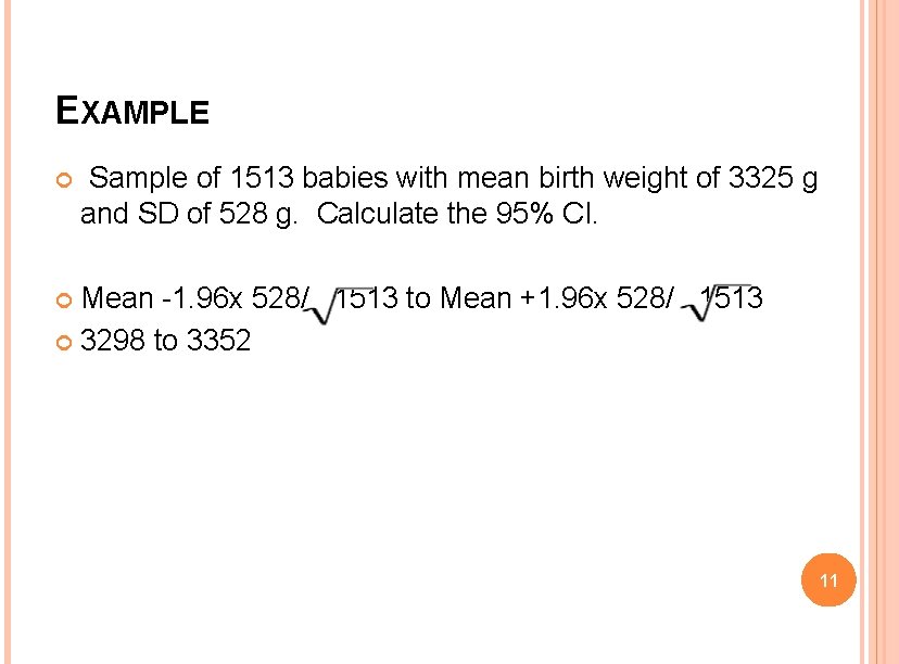EXAMPLE Sample of 1513 babies with mean birth weight of 3325 g and SD