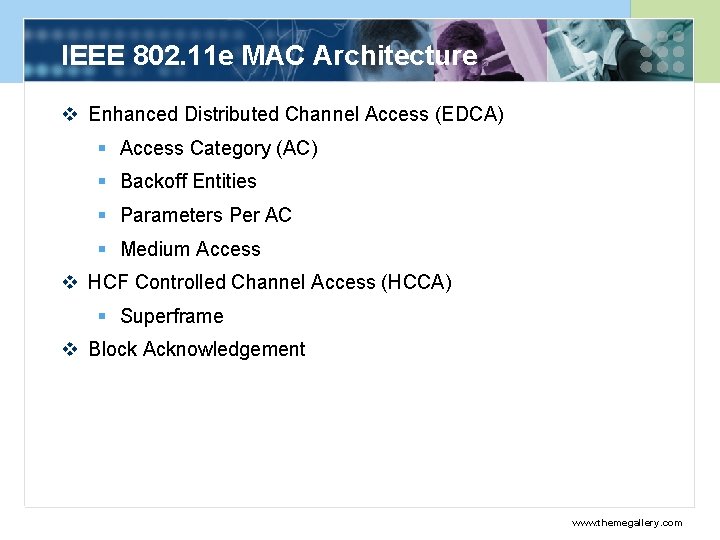IEEE 802. 11 e MAC Architecture v Enhanced Distributed Channel Access (EDCA) § Access