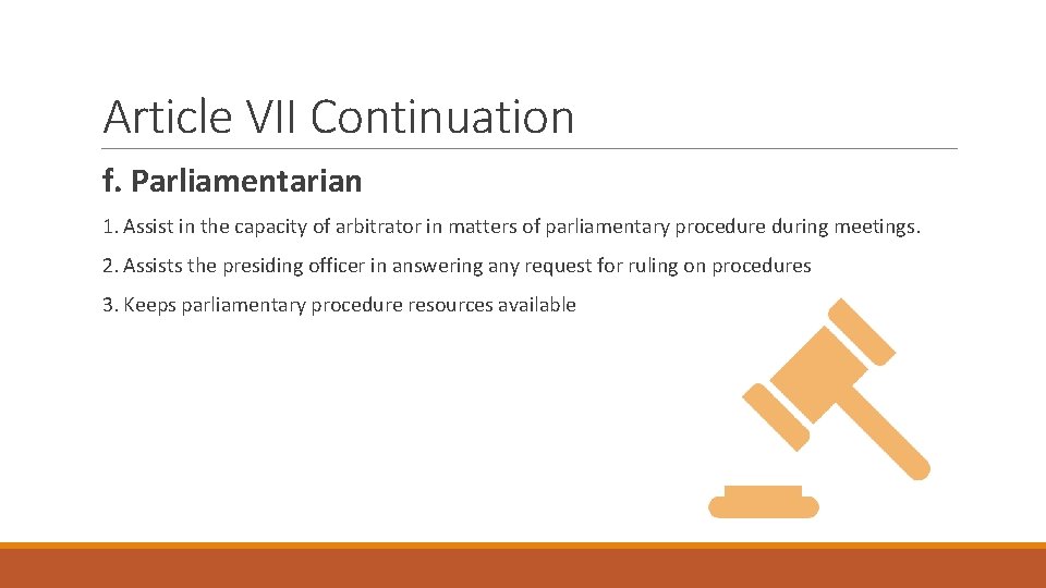 Article VII Continuation f. Parliamentarian 1. Assist in the capacity of arbitrator in matters