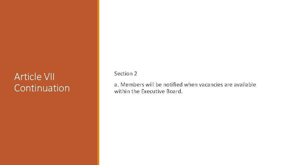 Article VII Continuation Section 2 a. Members will be notified when vacancies are available