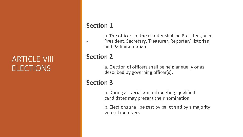 Section 1 - ARTICLE VIII ELECTIONS a. The officers of the chapter shall be