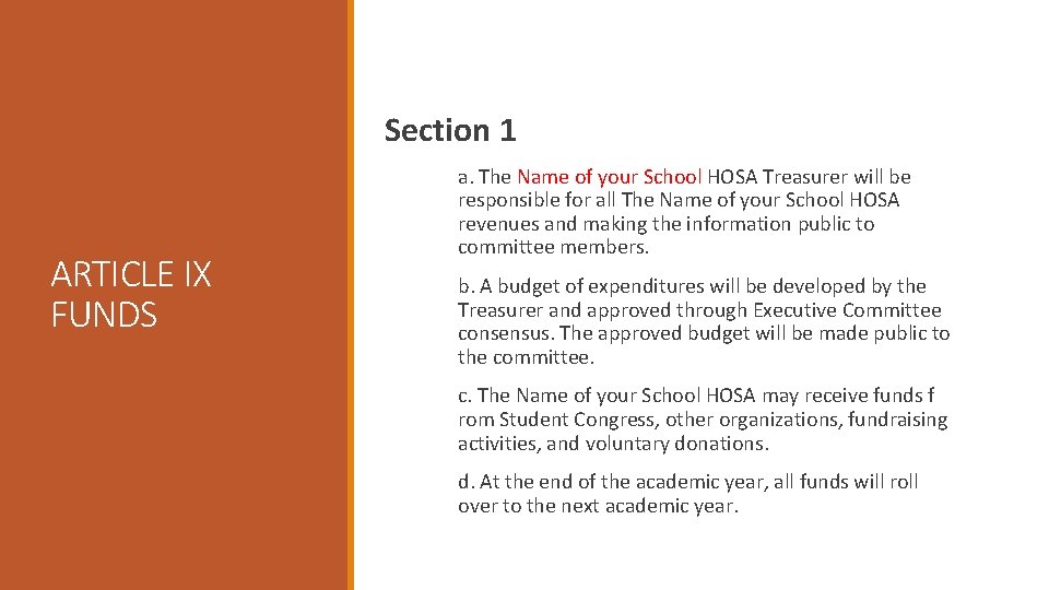  Section 1 a. The Name of your School HOSA Treasurer will be responsible