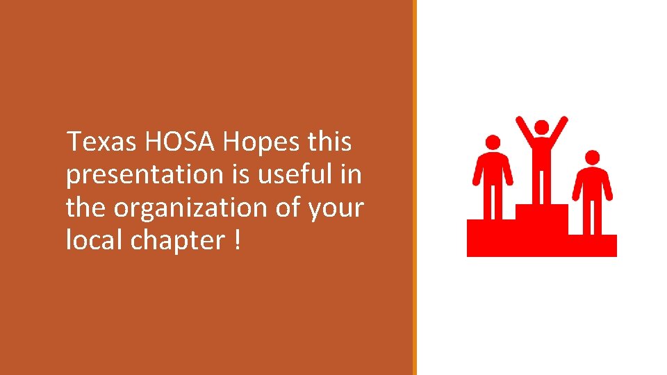  Texas HOSA Hopes this presentation is useful in the organization of your local