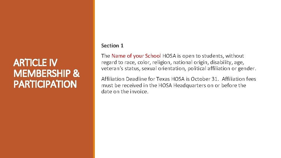 Section 1 ARTICLE IV MEMBERSHIP & PARTICIPATION The Name of your School HOSA is