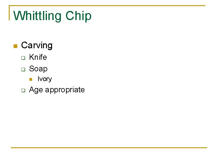 Whittling Chip n Carving q q Knife Soap n q Ivory Age appropriate 
