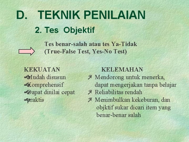 D. TEKNIK PENILAIAN 2. Tes Objektif Tes benar-salah atau tes Ya-Tidak (True-False Test, Yes-No