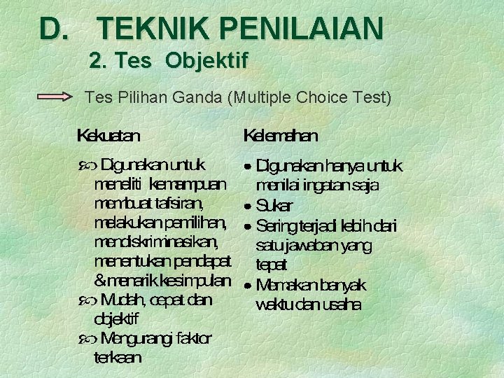 D. TEKNIK PENILAIAN 2. Tes Objektif Tes Pilihan Ganda (Multiple Choice Test) 