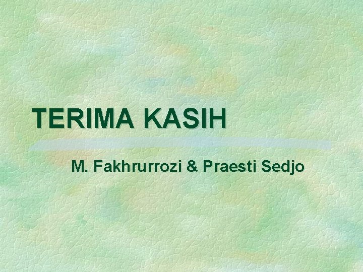 TERIMA KASIH M. Fakhrurrozi & Praesti Sedjo 