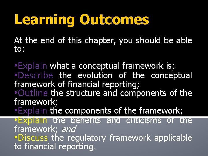 Learning Outcomes At the end of this chapter, you should be able to: •