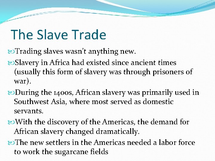 The Slave Trading slaves wasn’t anything new. Slavery in Africa had existed since ancient