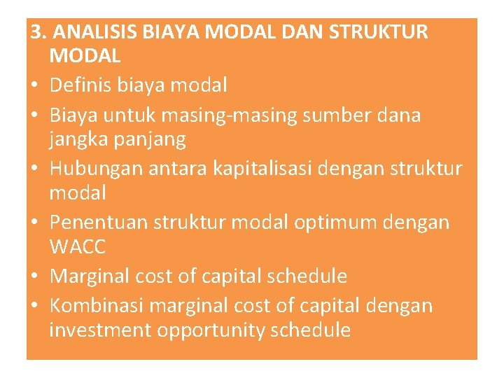 3. ANALISIS BIAYA MODAL DAN STRUKTUR MODAL • Definis biaya modal • Biaya untuk